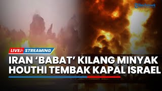 Iran Hancurkan Kilang Minyak Bazan di Kota Terbesar Israel hingga Houthi Tembaki Kapal Kargo Israel