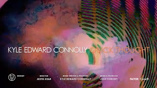 Kyle Edward Connolly – “Quick Thought”