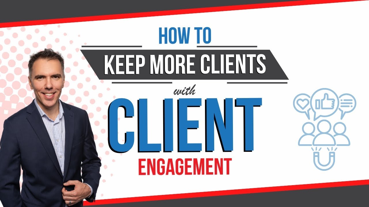 How to Keep Clients: Unlock the Secrets to Effective Client Engagement!