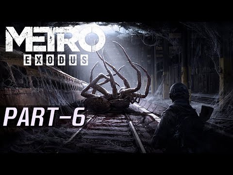 METRO EXODUS Walkthrough Gameplay Part 6 - PC