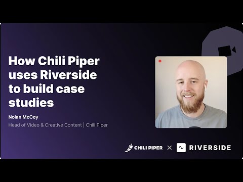 Chili Piper - Customer Success Story (Nolan McCoy - Head of Video and Creative Content)