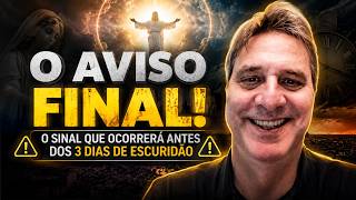 O Aviso Final! O sinal que ocorrerá antes dos 3 dias de escuridão