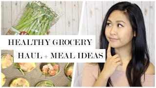 Healthy Grocery Haul and Meal Ideas