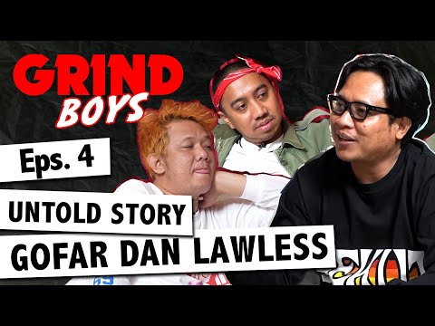Grind Boys Eps. 4 - Gofar dan Lawless