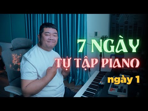 7 ngày TỰ TẬP PIANO - ngày 1