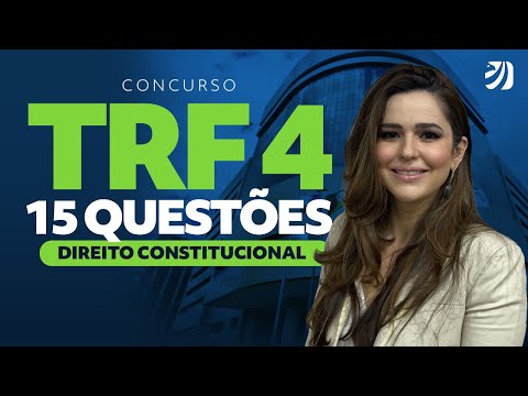 CONCURSO TRF 4: 15 QUESTÕES DE DIREITO CONSTITUCIONAL (Nathália Masson)