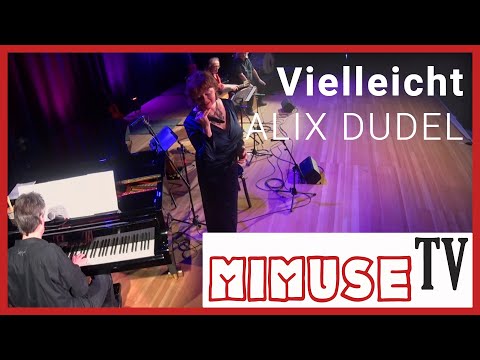 Alix Dudel -  "Vielleicht" - MIMUSE TV