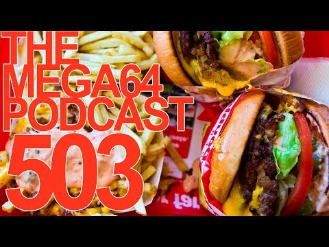 Mega64 Podcast 503 - Is In-N-Out Better Than Hentai?
