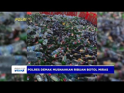 POLRES DEMAK MUSNAHKAN RIBUAN BOTOL MIRAS