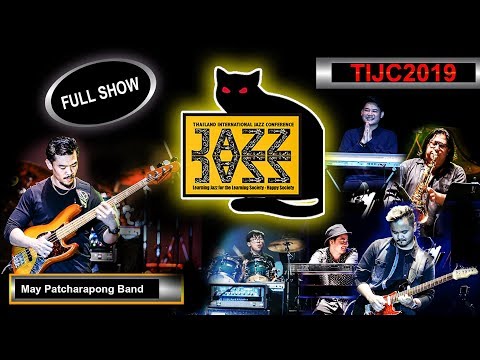 #TIJC2019  Full SHOW ( May Patcharapong Band )  #THAILAND