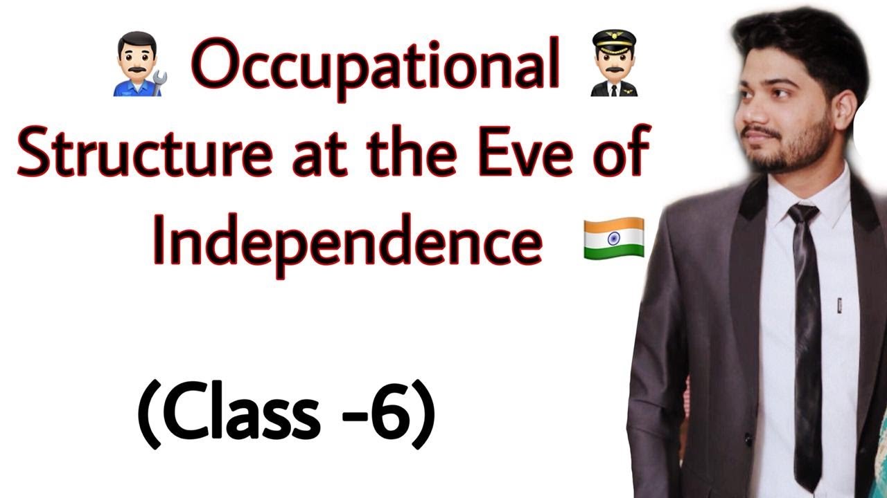 #6, Occupational structure at the Eve of independence I Indian Economic development I Class - 12th I