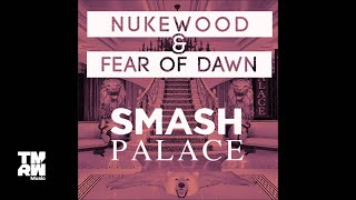 Nukewood & Fear of Dawn - Smash Palace