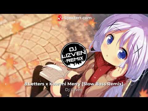 Dj Lizven - 8 Letters x Kaweni Merry [Slow Bass Remix]