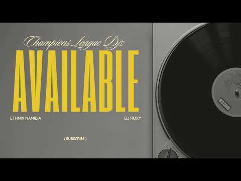 Champions League Djz x Ethnix ft. Dj Roxy