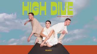 SHAED- High Dive with Lewis Del Mar (Official Audio)