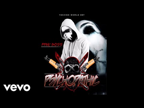 Pink Boss - Psychopathic (Audio Video)