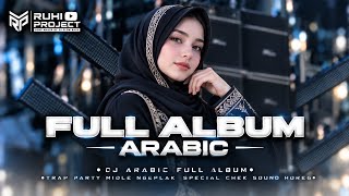 Download lagu ARABIC DJ FULL ALBUM - TRAP PARTY MIDDLE BEAT SPECIAL SOUND CHECK HOREG | RUHI PROJECT mp3
