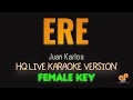 ERE - Juan Karlos (FEMALE KEY HQ KARAOKE VERSION)