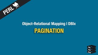Object-Relational Mapping: Pagination | #21 Perl DBIx Tutorial