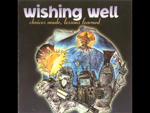 Wishing Well - Choices Made Lessons Learned (1999) Full Album