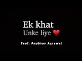 “Ek Khat” | Love Letter #1 || Written by Anubhav Agrawal