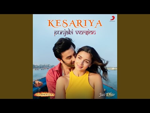 Kesariya (Punjabi Version) — watch video