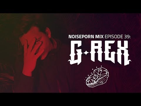 Noiseporn Mix: G-REX