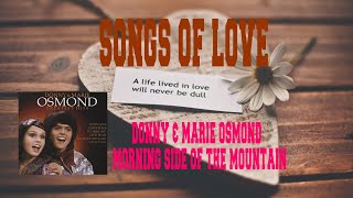 DONNY &amp; MARIE OSMOND - MORNING SIDE OF THE MOUNTAIN