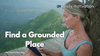 Find Your Way to a Grounded Place | Stress Techniques