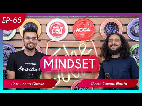 Saunak Bhatta || MINDSET || Episode 65