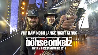 Böhse Onkelz - Wir ham noch lange nicht genug (Live am Hockenheimring 2014)