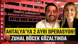 #SONDAKİKA | Zuhal Böcek Gözaltına Alındı! Antalya Büyükşehir Belediye