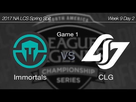 [ Immortals vs CLG ] Game 1 - 2017 NA LCS Spring Week 9 Day 2 170326
