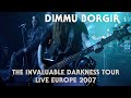 DIMMU BORGIR - The Invaluable Darkness Tour - Live Europe (2007) HQ version