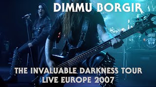 DIMMU BORGIR - The Invaluable Darkness Tour - Live Europe (2007) HQ version
