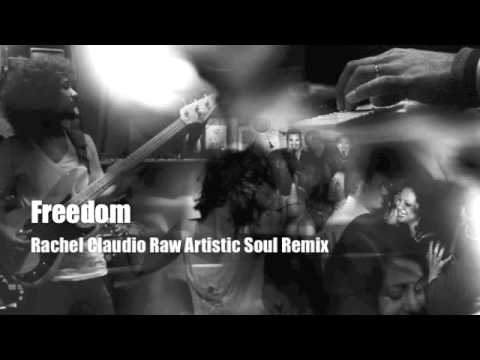 Freedom (Raw Artistic Soul Remix ) - Rachel Claudio