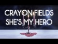 Crayon Fields - She's My Hero (Official Audio ...