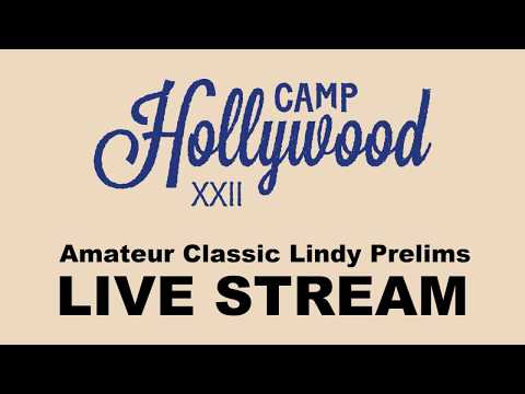 LIVE: Amateur Classic Lindy Prelims - Camp Hollywood 2019