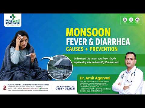 Monsoon Diseases You Should Watch Out For | Dr. Amit Agarwal | Maxwell Hospital Siliguri