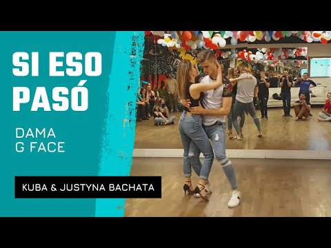 DAMA - G FACE - SI ESO PASÓ | Kuba & Justyna Bachata Dance Style Demo