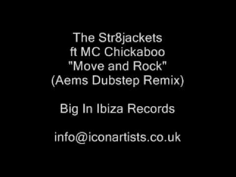 The Str8jackets ft MC Chickaboo - "Move and Rock" (Aems Dubstep Remix)
