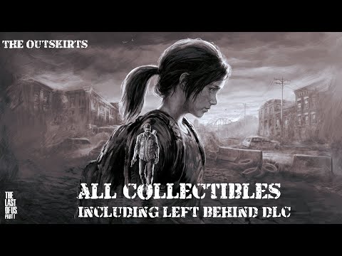 The Last of Us Part 1 (PS5 Remake): The Outskirts Collectibles