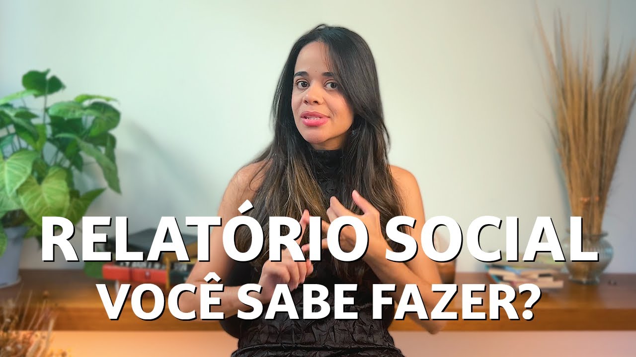 COMO FAZER UM RELATÓRIO SOCIAL?