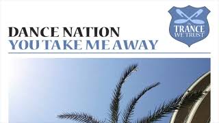 Dance Nation - You Take Me Away (Radio Edit)
