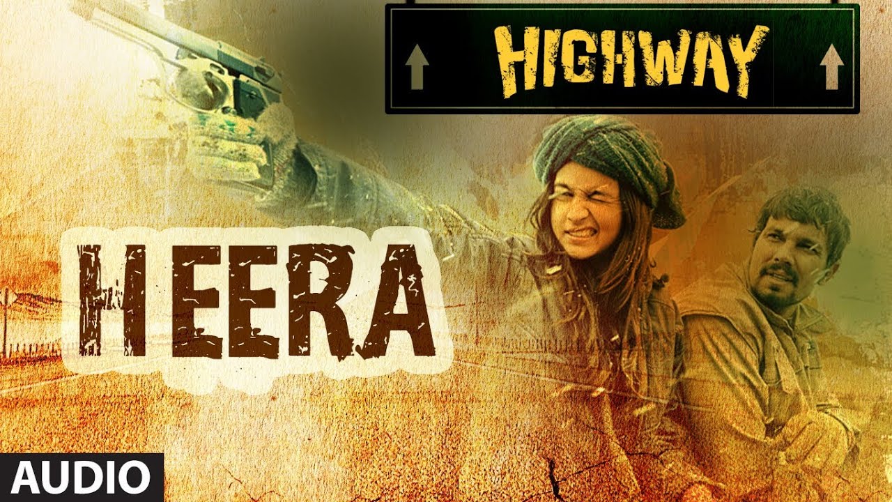 Heera Lyrics  | Highway | Randeep Hooda, Alia Bhatt | Shweta Pandit | A.R. Rahman