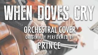 &quot;WHEN DOVES CRY&quot; BY PRINCE (ORCHESTRAL COVER TRIBUTE) - SYMPHONIC POP