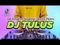 DJ TAK GENGGEM TANGANMU TAK ELUS PIPIMU - TULUS REMIX FULL BASS VIRAL TIKTOK TERBARU 2024