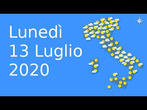 le Previsioni del Tempo di Lunedì 13 Luglio 2020