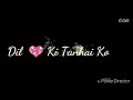Dil Ki Tanhai Whatsapp Status Love Status STATUS KE DIWANE