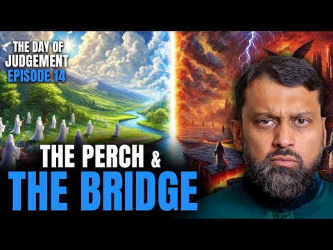 The Day of Judgement | Episode 14 - The Bridge (Ṣirāṭ) and the Qanṭarah (Perch) | Yasir Qadhi